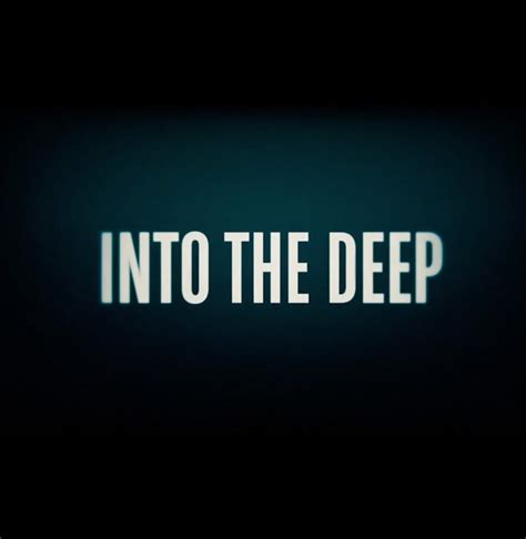 into the deep tsrip|Into The Deep .